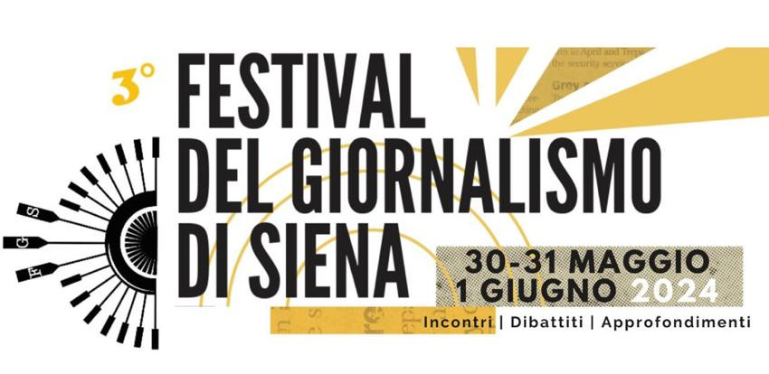 Festival del giornalismo, dal 30 maggio a Siena la terza edizione